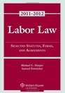 Labor Law Select Statutes Forms Agreements 20112012 Statutory Supplement