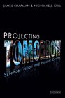 Projecting Tomorrow Science Fiction and Popular Cinema
