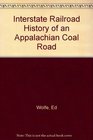 Interstate Railroad History of an Appalachian Coal Road