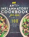 AntiInflammatory Cookbook for Two 100 Simple  Delicious AntiInflammatory Recipes for Two