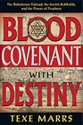 Blood Covenant With Destiny The Babylonian Talmud the Jewish Kabbalah and the Power of Prophecy