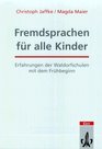 Fremdsprachen fr alle Kinder Erfahrungen der Waldorfschulen mit dem Frhbeginn