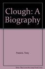 Clough A Biography
