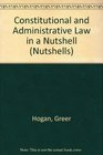 Nutshell Constitution and Administrative Law by Hogan
