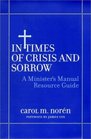 In Times of Crisis and Sorrow  A Minister's Manual Resource Guide