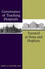 Governance of Teaching Hospitals  Turmoil at Penn and Hopkins