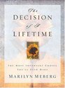 The Decision of a Lifetime  The Most Important Choice You'll Ever Make