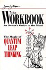 The Workbook  The Magic of Quantum Leap Thinking