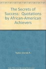 The Secrets of Success  Quotations by AfricanAmerican Achievers