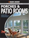 Black & Decker Complete Guide to Porches & Patio Rooms: Sunrooms, Patio Enclosures, Breezeways & Screened Porches