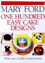 One Hundred Easy Cake Designs
