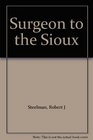 Surgeon to the Sioux