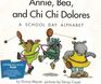 Annie Bea and Chi Chi Dolores A school day alphabet
