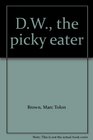 DW the picky eater