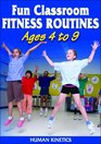 FUN CLASSROOM FITNESS ROUTINES Ages 4 to 9