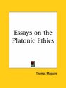 Essays on the Platonic Ethics