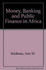 Money Banking and Public Finance in Africa