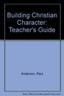Building Christian Character Teacher's Guide