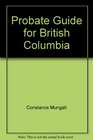Probate Guide for British Columbia