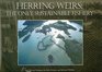 Herring Weirs The Only Sustainable Fishery  a Pictorial Journey