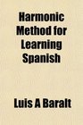 Harmonic Method for Learning Spanish
