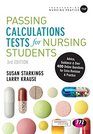 Passing Calculations Tests for Nursing Students Advice Guidance and Over 400 Online Questions for Extra Revision and Practice