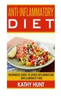 AntiInflammatory Diet  Beginners Guide To Avoid Inflammation and Eliminate Pain With AntiInflammatory Diet Recipes