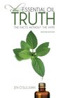 The Essential Oil Truth Second Edition the Facts Without the Hype