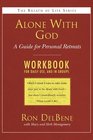 Alone with God Workbook A Guide for Personal Retreats A Daily Workbook for Use in Groups