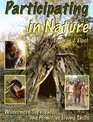 Participating in Nature: Wilderness Survival and Primitive Living Skills
