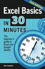 Excel Basics In 30 Minutes  The quick guide to Microsoft Excel and Google Sheets