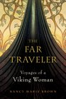 The Far Traveler Voyages of a Viking Woman