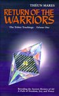 Return of the Warriors Volume One of The Toltec Teachings