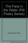 The Face in the Water (Pitt Poetry Series)