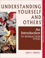 Understanding Yourself and Others An Introduction to Interaction Styles