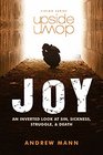 UpsideDown Joy An Inverted Look at Sin Sickness Struggle and Death
