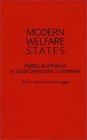 Modern Welfare States Politics and Policies in Social Democratic Scandanavia