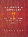 The Spirit of Intimacy Ancient Teachings in the Ways of Relationships