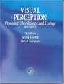 Visual Perception Physiology Psychology And Ecology