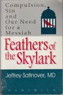 Feathers of the skylark Compulsion sin and our need for a Messiah