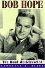 Bob Hope The Road WellTraveled