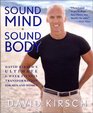 Sound Mind Sound Body  David Kirsch's Ultimate 6Week Fitness Transformation for Men and Women