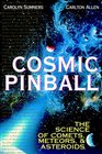 Cosmic Pinball The Science of Cosmets Meteors and Asteroids