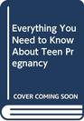 Everything You Need to Know About Teen Pregnancy