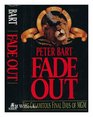 Fade Out The Calamitous Final Days of Mgm