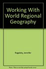 Working With World Regional Geography
