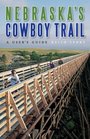 Nebraska's Cowboy Trail A User's Guide