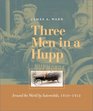 Three Men in a Hupp Around the World by Automobile 19101912