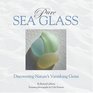 Pure Sea Glass: Discovering Nature's Vanishing Gems
