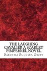 The Laughing Cavalier A Scarlet Pimpernel Novel